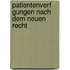 Patientenverf Gungen Nach Dem Neuen Recht