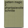 Pattern Magic 2 - Phantasievolle Schnitte door Tomoko Nakamichi