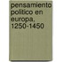 Pensamiento Politico En Europa, 1250-1450
