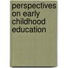 Perspectives On Early Childhood Education by Kath Hirst