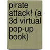 Pirate Attack! (A 3d Virtual Pop-Up Book) by John Matthews