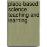 Place-Based Science Teaching And Learning door Jr. Provenzo Eugene F.