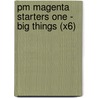 Pm Magenta Starters One - Big Things (X6) by Jenny Giles