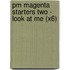 Pm Magenta Starters Two - Look At Me (X6)