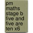 Pm Maths Stage B Five And Five Are Ten X6