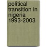 Political Transition In Nigeria 1993-2003 door Kayode Samuel