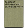 Politische Stiftungen Und Parteiakademien door Johann Santer