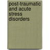 Post-Traumatic And Acute Stress Disorders door Matthew J. Friedman