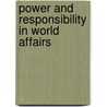Power And Responsibility In World Affairs by Cathal J. Nolan