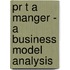Pr T A Manger - A Business Model Analysis