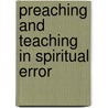 Preaching And Teaching In Spiritual Error door Denise M. Lee