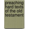 Preaching Hard Texts Of The Old Testament door Elizabeth Achtemeier
