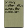 Primary Mathematics Across The Curriculum by Diane Vaukins