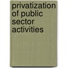 Privatization Of Public Sector Activities door United Nations: Department Of Economic And Social Affairs