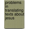 Problems In Translating Texts About Jesus door Mishael M. Caspi
