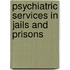 Psychiatric Services in Jails and Prisons