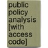 Public Policy Analysis [With Access Code]