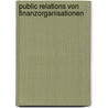 Public Relations von Finanzorganisationen by Matthias Larisch
