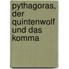 Pythagoras, der Quintenwolf und das Komma door Karlheinz Schüffler