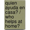 Quien Ayuda En Casa? / Who Helps at Home? door Ricardo Alcantara