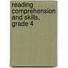 Reading Comprehension And Skills, Grade 4 by Carson-Dellosa Publishing