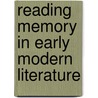 Reading Memory In Early Modern Literature door Andrew Hiscock
