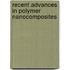 Recent Advances In Polymer Nanocomposites