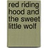 Red Riding Hood And The Sweet Little Wolf