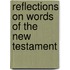 Reflections On Words Of The New Testament