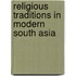 Religious Traditions In Modern South Asia