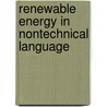 Renewable Energy In Nontechnical Language door Ann Chambers