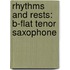 Rhythms And Rests: B-Flat Tenor Saxophone