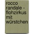 Rocco Randale - Flohzirkus mit Würstchen