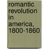 Romantic Revolution In America, 1800-1860