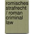 Romisches Strafrecht / Roman Criminal Law