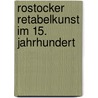 Rostocker Retabelkunst im 15. Jahrhundert by Kathrin Wagner