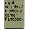 Royal Society Of Medicine Career Handbook by Kaji Sritharan