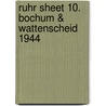 Ruhr Sheet 10. Bochum & Wattenscheid 1944 door Alan Godfrey