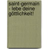 Saint-Germain - Lebe deine Göttlichkeit! door Geoffrey und Linda Hoppe