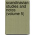 Scandinavian Studies And Notes (Volume 5)