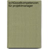 Schlüsselkompetenzen für Projektmanager by Wolfgang Schwinghammer