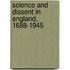 Science And Dissent In England, 1688-1945