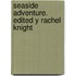 Seaside Adventure. Edited y Rachel Knight