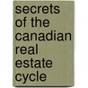 Secrets Of The Canadian Real Estate Cycle by Kieran Trass
