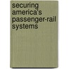 Securing America's Passenger-Rail Systems door Jeremy M. Wilson