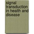 Signal Transduction In Health And Disease