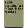 Signal Transduction In Health And Disease door Paul Greengard