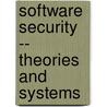 Software Security -- Theories and Systems by Mitsuhiro Okada