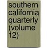 Southern California Quarterly (Volume 12) door Los Angeles County California