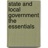 State And Local Government the Essentials by Richard C. Kearney